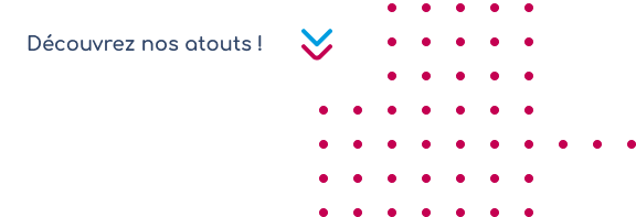 Découvrez nos atouts